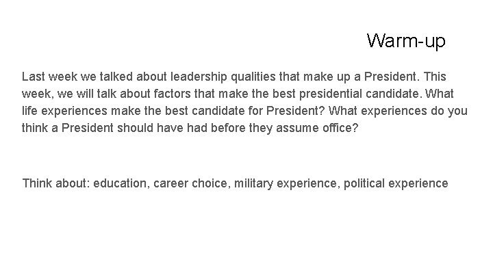 Warm-up Last week we talked about leadership qualities that make up a President. This