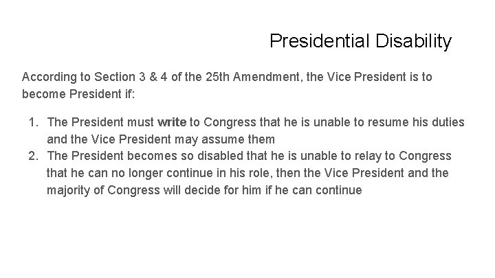 Presidential Disability According to Section 3 & 4 of the 25 th Amendment, the