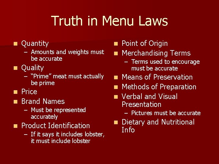 Truth in Menu Laws n Quantity – Amounts and weights must be accurate n