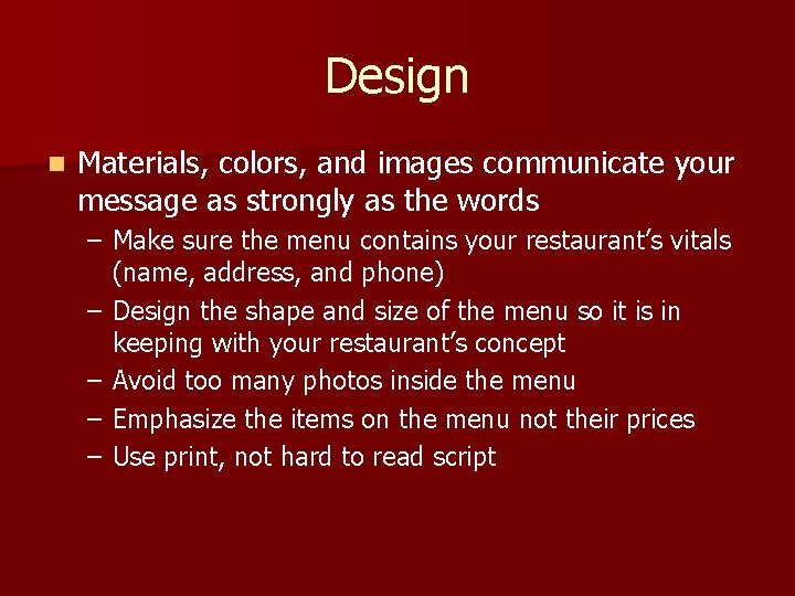 Design n Materials, colors, and images communicate your message as strongly as the words