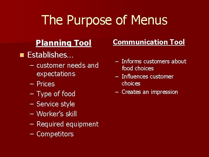 The Purpose of Menus Planning Tool n Establishes… – customer needs and expectations –