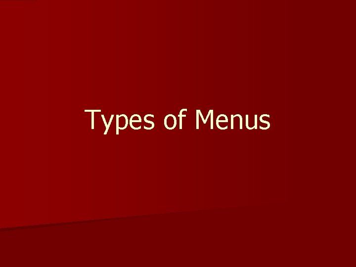 Types of Menus 