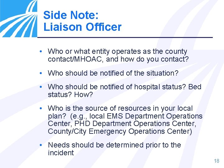 Side Note: Liaison Officer • Who or what entity operates as the county contact/MHOAC,