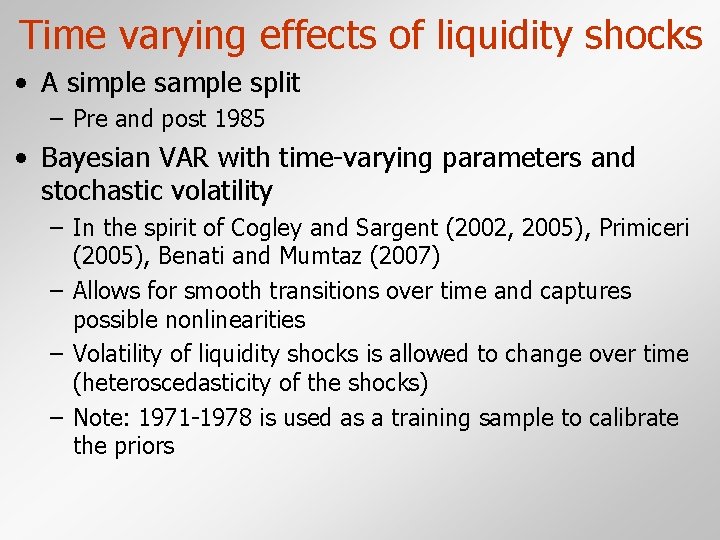 Time varying effects of liquidity shocks • A simple sample split – Pre and