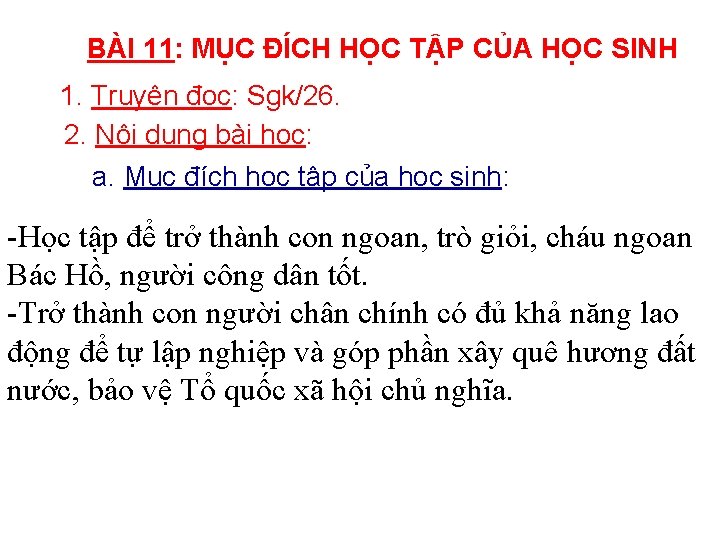 BÀI 11: MỤC ĐÍCH HỌC TẬP CỦA HỌC SINH 1. Truyện đọc: Sgk/26. 2.