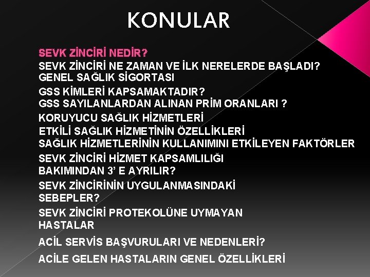 KONULAR SEVK ZİNCİRİ NEDİR? SEVK ZİNCİRİ NE ZAMAN VE İLK NERELERDE BAŞLADI? GENEL SAĞLIK KONULAR SEVK ZİNCİRİ NEDİR? SEVK ZİNCİRİ NE ZAMAN VE İLK NERELERDE BAŞLADI? GENEL SAĞLIK