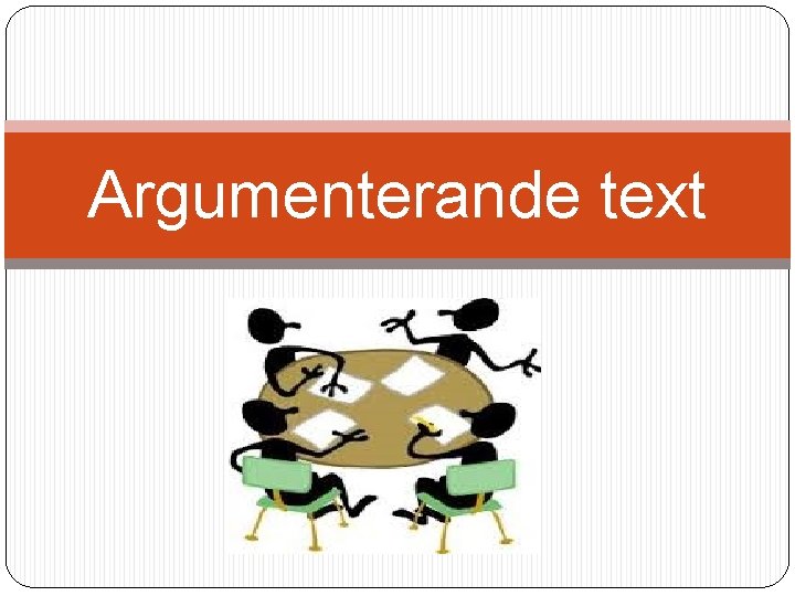 Argumenterande text 