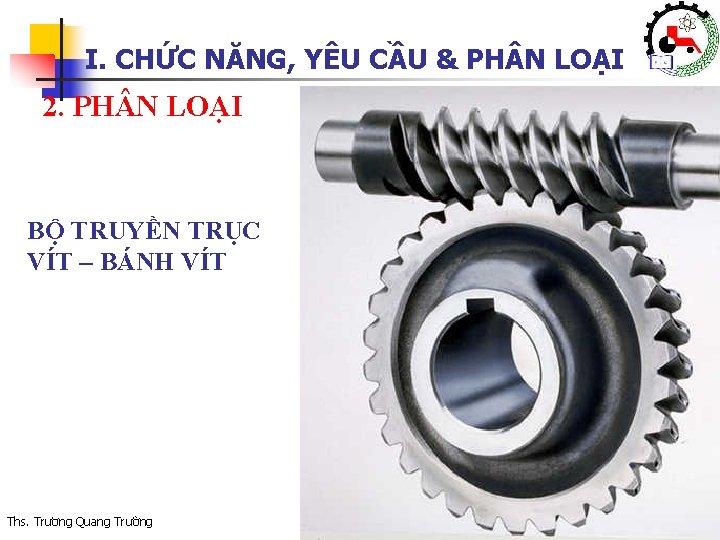 I. CHỨC NĂNG, YÊU CẦU & PH N LOẠI 2. PH N LOẠI BỘ I. CHỨC NĂNG, YÊU CẦU & PH N LOẠI 2. PH N LOẠI BỘ