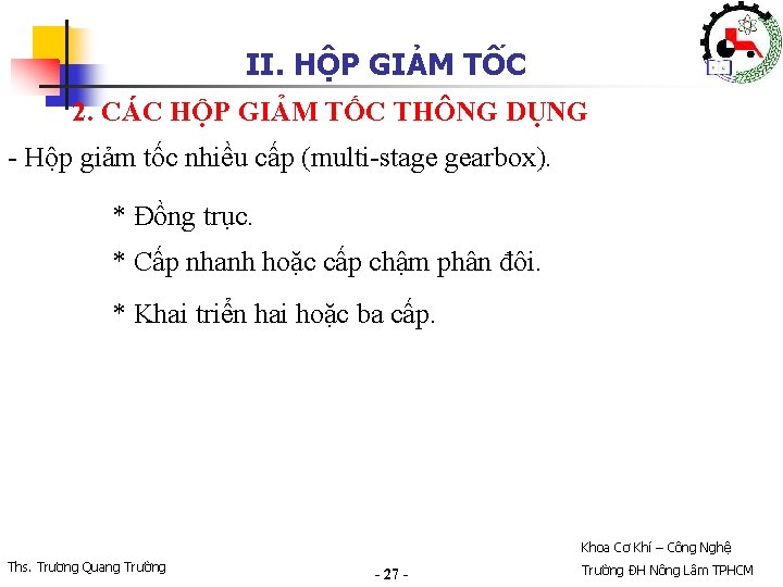 II. HỘP GIẢM TỐC 2. CÁC HỘP GIẢM TỐC THÔNG DỤNG - Hộp giảm