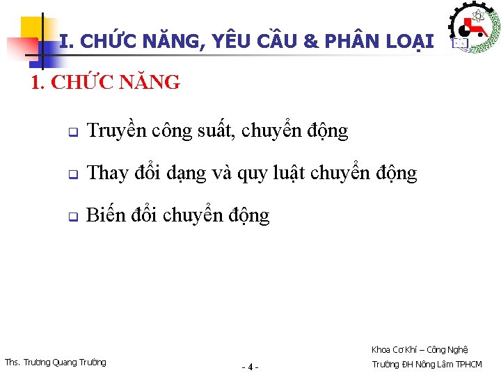 I. CHỨC NĂNG, YÊU CẦU & PH N LOẠI 1. CHỨC NĂNG q Truyền