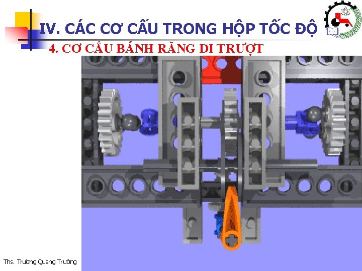 IV. CÁC CƠ CẤU TRONG HỘP TỐC ĐỘ 4. CƠ CẤU BÁNH RĂNG DI