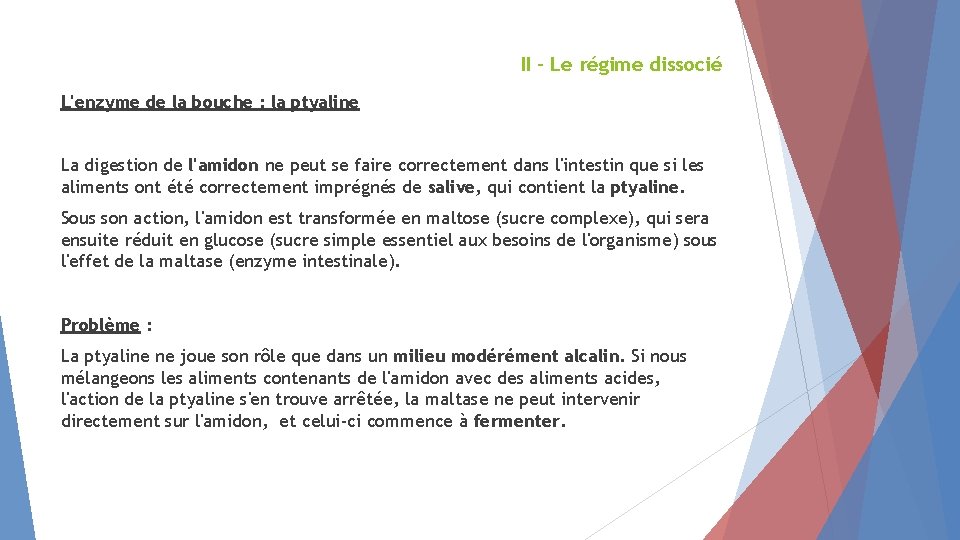 II - Le régime dissocié L'enzyme de la bouche : la ptyaline La digestion