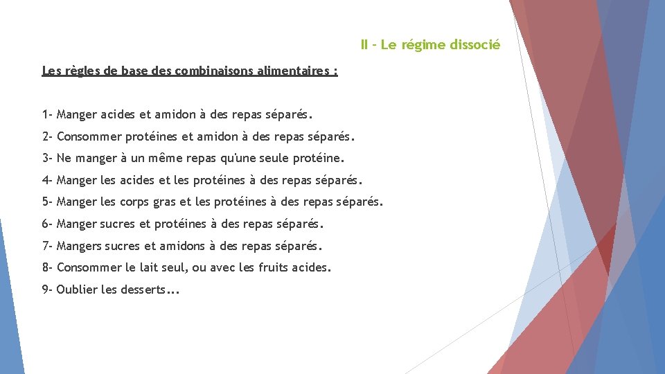 II - Le régime dissocié Les règles de base des combinaisons alimentaires : 1