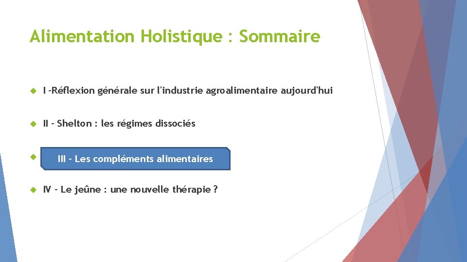 Alimentation Holistique : Sommaire I -Réflexion générale sur l'industrie agroalimentaire aujourd'hui II - Shelton