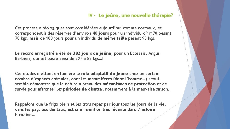 IV - Le jeûne, une nouvelle thérapie? Ces processus biologiques sont considérées aujourd’hui comme