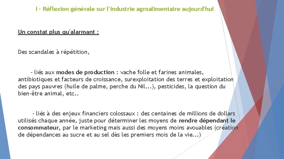 I - Réflexion générale sur l'industrie agroalimentaire aujourd'hui Un constat plus qu'alarmant : Des