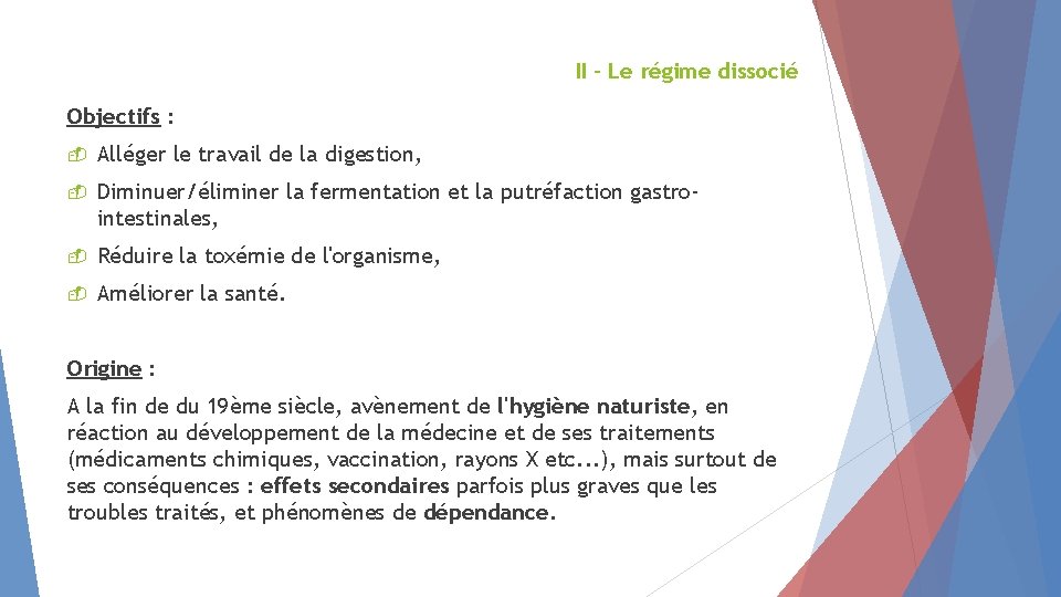 II - Le régime dissocié Objectifs : Alléger le travail de la digestion, Diminuer/éliminer