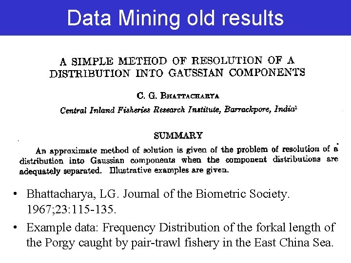 Data Mining old results • Bhattacharya, LG. Journal of the Biometric Society. 1967; 23: Data Mining old results • Bhattacharya, LG. Journal of the Biometric Society. 1967; 23: