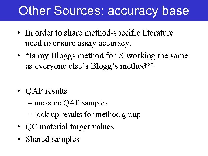 Other Sources: accuracy base • In order to share method-specific literature need to ensure Other Sources: accuracy base • In order to share method-specific literature need to ensure