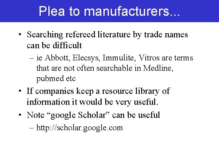 Plea to manufacturers. . . • Searching refereed literature by trade names can be Plea to manufacturers. . . • Searching refereed literature by trade names can be