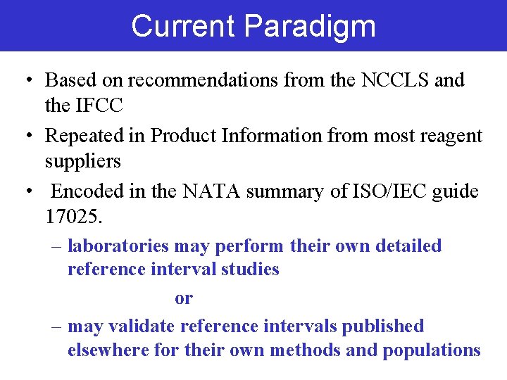 Current Paradigm • Based on recommendations from the NCCLS and the IFCC • Repeated Current Paradigm • Based on recommendations from the NCCLS and the IFCC • Repeated