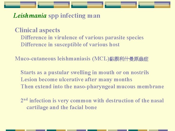 Leishmania spp infecting man Clinical aspects Difference in virulence of various parasite species Difference