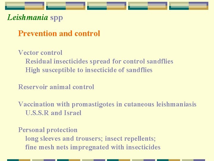 Leishmania spp Prevention and control Vector control Residual insecticides spread for control sandflies High