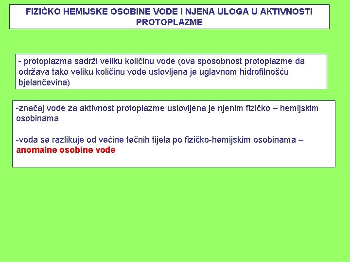 FIZIČKO HEMIJSKE OSOBINE VODE I NJENA ULOGA U AKTIVNOSTI PROTOPLAZME - protoplazma sadrži veliku