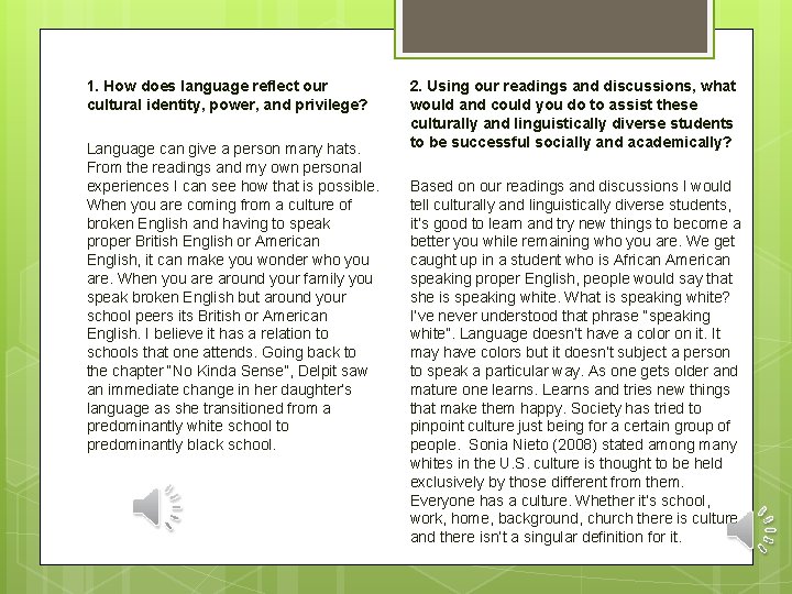 1. How does language reflect our cultural identity, power, and privilege? Language can give