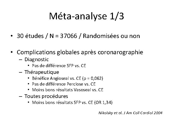 Méta-analyse 1/3 • 30 études / N = 37066 / Randomisées ou non • Méta-analyse 1/3 • 30 études / N = 37066 / Randomisées ou non •