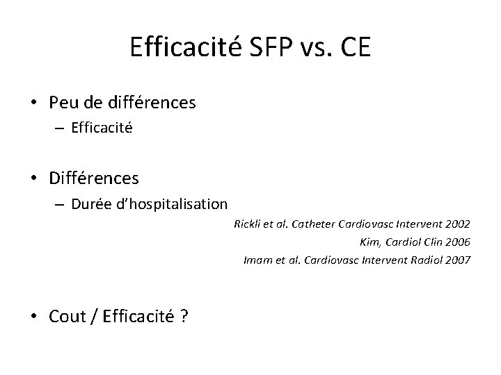 Efficacité SFP vs. CE • Peu de différences – Efficacité • Différences – Durée Efficacité SFP vs. CE • Peu de différences – Efficacité • Différences – Durée