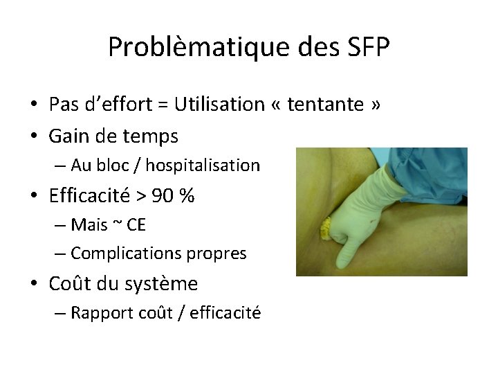 Problèmatique des SFP • Pas d’effort = Utilisation « tentante » • Gain de Problèmatique des SFP • Pas d’effort = Utilisation « tentante » • Gain de