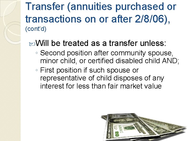 Transfer (annuities purchased or transactions on or after 2/8/06), (cont’d) Will be treated as