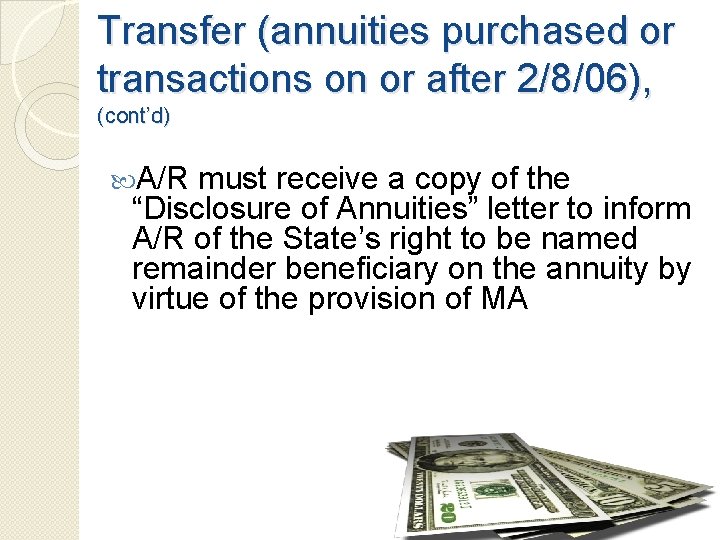 Transfer (annuities purchased or transactions on or after 2/8/06), (cont’d) A/R must receive a