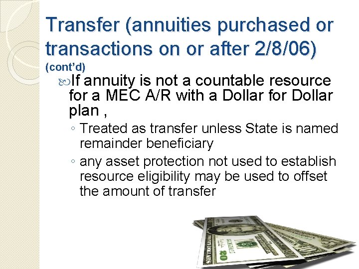 Transfer (annuities purchased or transactions on or after 2/8/06) (cont’d) If annuity is not
