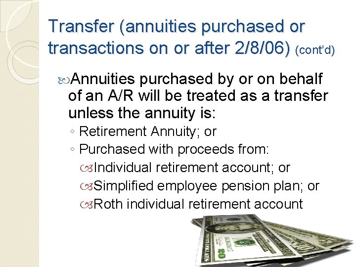 Transfer (annuities purchased or transactions on or after 2/8/06) (cont’d) Annuities purchased by or