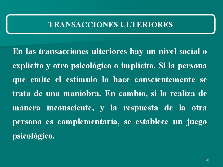 TRANSACCIONES ULTERIORES En las transacciones ulteriores hay un nivel social o explicito y otro TRANSACCIONES ULTERIORES En las transacciones ulteriores hay un nivel social o explicito y otro