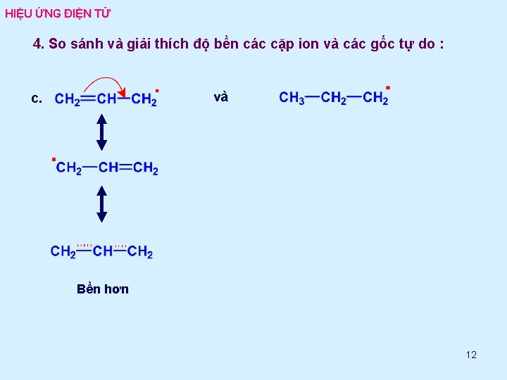 HIỆU ỨNG ĐIỆN TỬ 4. So sánh và giải thích độ bền các cặp