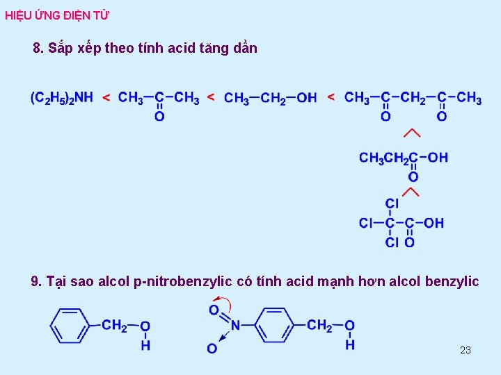 HIỆU ỨNG ĐIỆN TỬ 8. Sắp xếp theo tính acid tăng dần 9. Tại