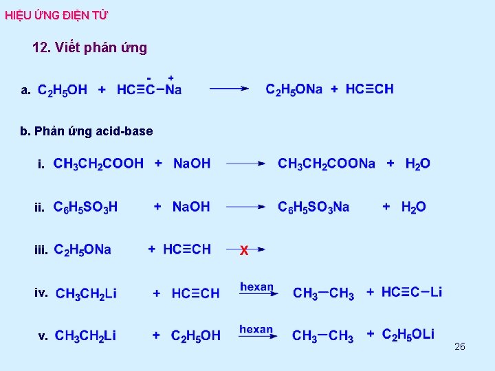 HIỆU ỨNG ĐIỆN TỬ 12. Viết phản ứng a. b. Phản ứng acid-base i.