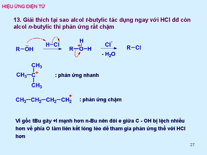 HIỆU ỨNG ĐIỆN TỬ 13. Giải thích tại sao alcol t-butylic tác dụng ngay