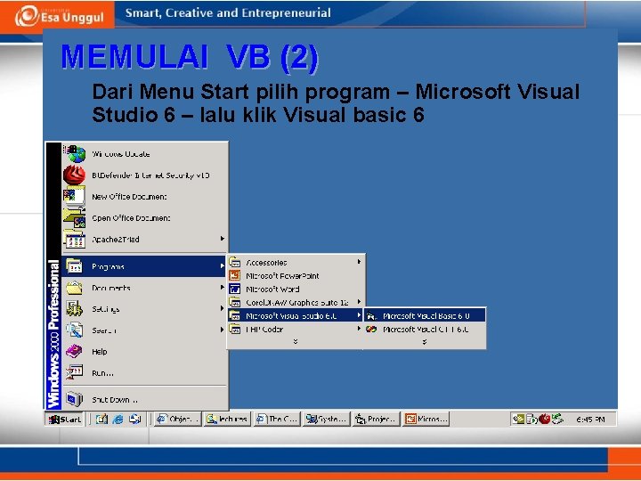 MEMULAI VB (2) Dari Menu Start pilih program – Microsoft Visual Studio 6 –