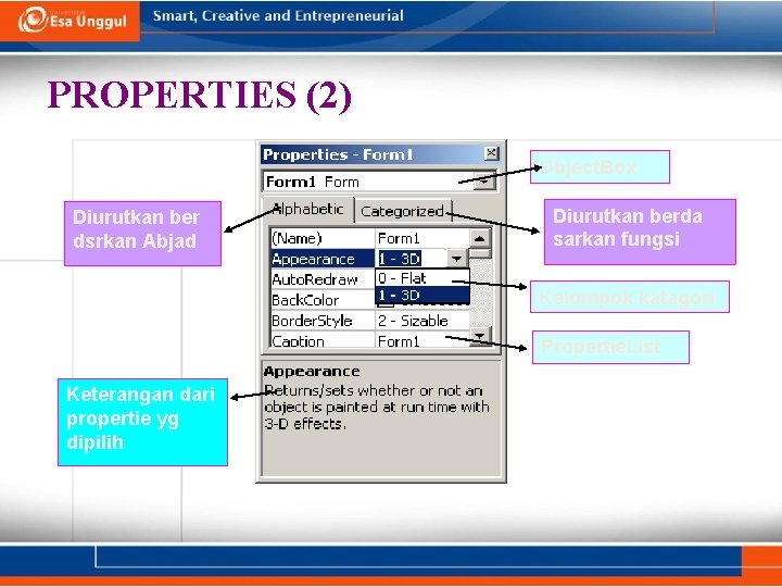 PROPERTIES (2) Object. Box Diurutkan ber dsrkan Abjad Diurutkan berda sarkan fungsi Kelompok katagori