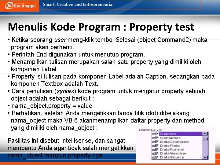 Menulis Kode Program : Property test • Ketika seorang user meng-klik tombol Selesai (object