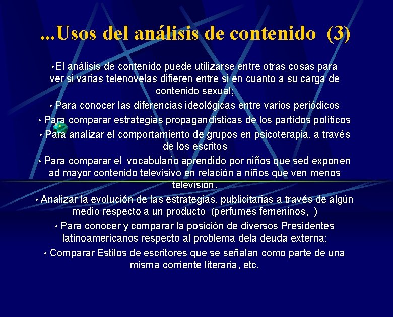 . . . Usos del análisis de contenido (3) • El análisis de contenido