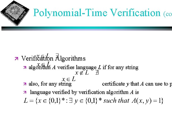 Polynomial-Time Verification (con ä Verification Algorithms ä algorithm A verifies language L if for