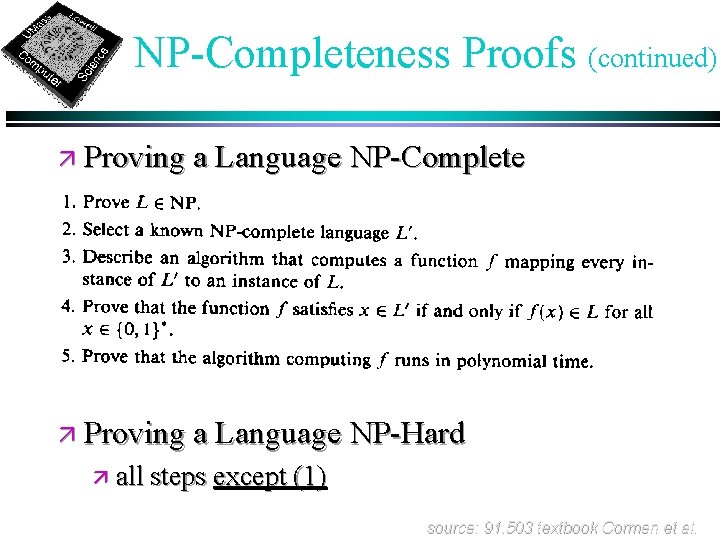 NP-Completeness Proofs (continued) ä Proving a Language NP-Complete ä Proving a Language NP-Hard ä