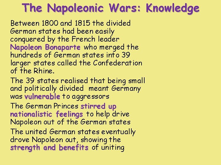 The Napoleonic Wars: Knowledge Between 1800 and 1815 the divided German states had been The Napoleonic Wars: Knowledge Between 1800 and 1815 the divided German states had been