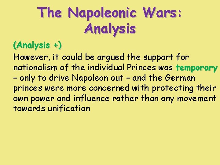 The Napoleonic Wars: Analysis (Analysis +) However, it could be argued the support for The Napoleonic Wars: Analysis (Analysis +) However, it could be argued the support for