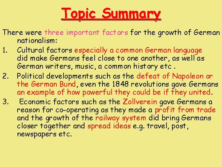 Topic Summary There were three important factors for the growth of German nationalism: 1. Topic Summary There were three important factors for the growth of German nationalism: 1.